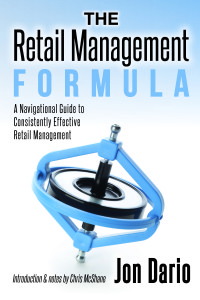 The Retail Management Formula: A Navigational Guide To Consistently Effective Retail management 1st Edition