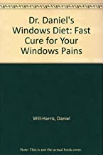 Dr. Daniel's Windows Diet: A Fast Cure for Your Windows Pains