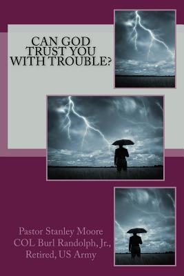 Can God Trust You with trouble?