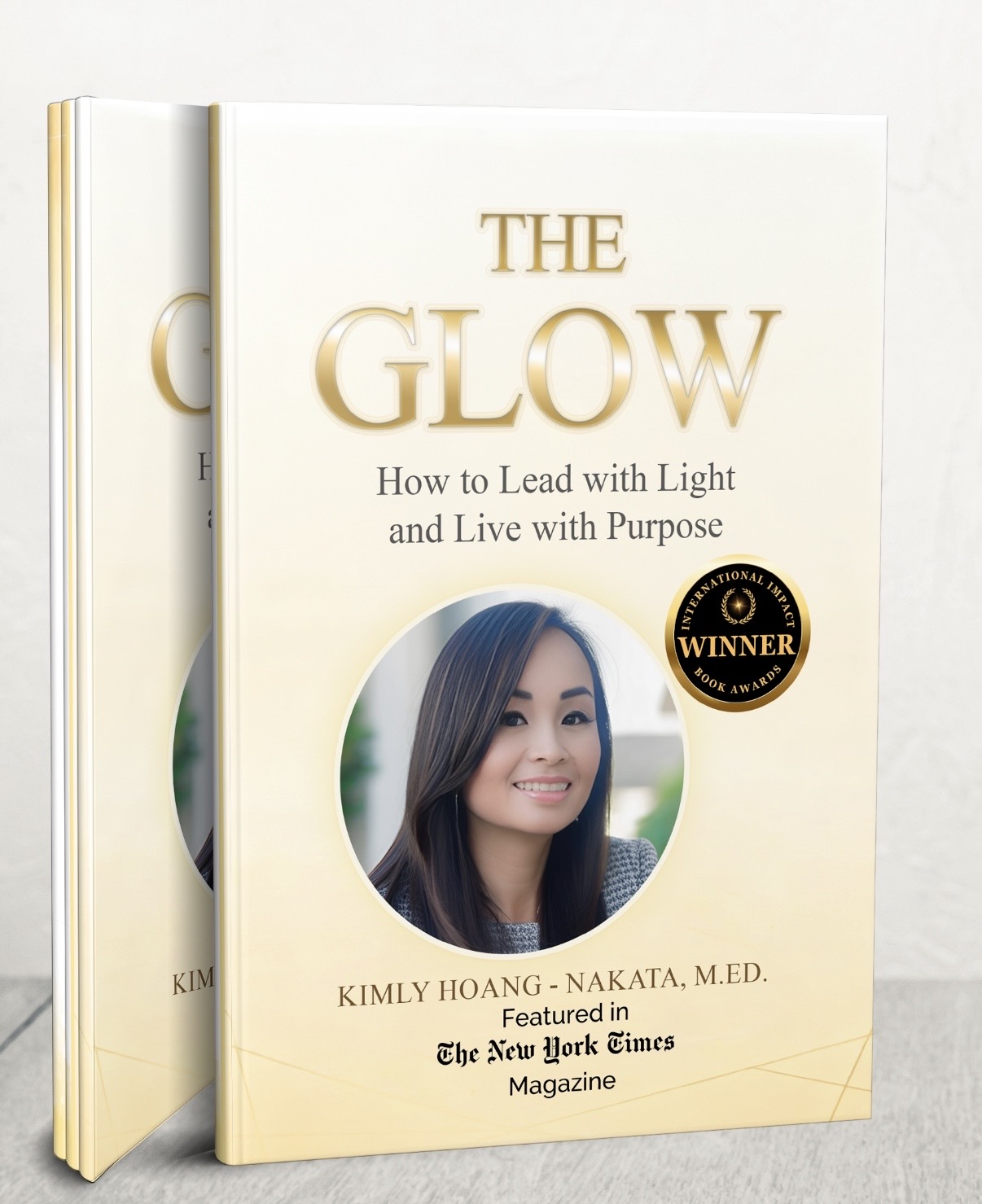 The Glow: How to Lead with Light and Live with Purpose — International Impact Book Awards Winner